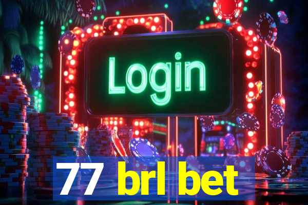 77 brl bet
